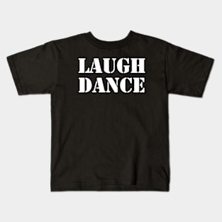 laugh dance Kids T-Shirt